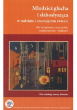 Młodzież głucha i słabosłysząca w rodzinie i otaczającym świecie