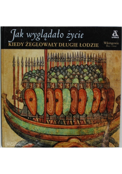 Jak wyglądało życie kiedy żeglowały długie łodzie