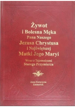 Żywot i bolesna Męka Pana naszego Jezusa Chrystusa
