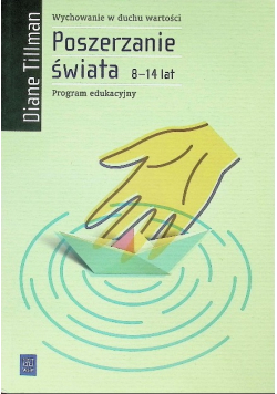 Wychowanie w duchu wartości Poszerzanie świata 8 do 14 lat