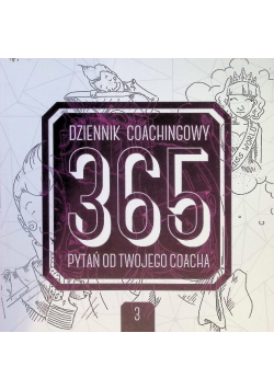 Dziennik Coachingowy 365 Pytań od Twojego Coacha Tom 3
