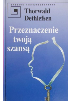 Przeznaczenie twoją szansą