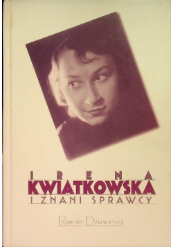 Irena Kwiatkowska i znani sprawcy