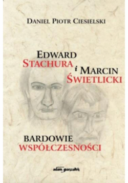 Edward Stachura i Marcin Świetlicki bardowie współczesności
