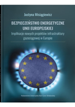 Bezpieczeństwo energetyczne Unii Europejskiej