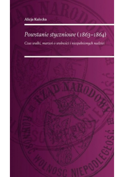 Powstanie Styczniowe 1863-1864 Czas walki marzeń o wolność i niespełnionych nadziei