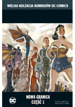 Wielka Kolekcja Komiksów DC Comics Nowa granica Część 1