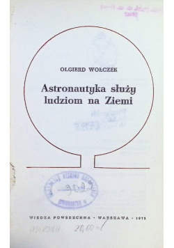 Astronautyka służy ludziom na Ziemi