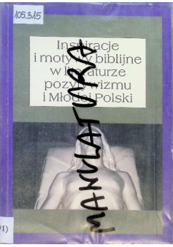 Inspiracje i motywy biblijne w literaturze pozytywizmu i Młodej Polski