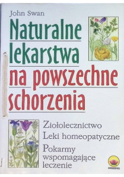 Naturalne lekarstwa na powszechne schorzenia