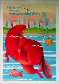 Z bobrem wzdłuż warszawskiej Wisły
