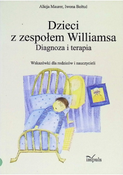 Dzieci z zespołem Williamsa diagnoza i terapia
