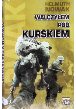 Walczyłem pod Kurskiem