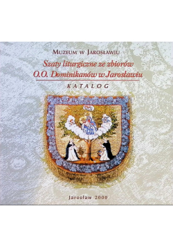 Szaty liturgiczne ze zbiorów OO. Dominikanów w Jarosławiu