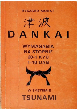Dankai wymagania na stopnie 20-1 Kyu 1-10 w systemie Tsunami
