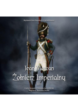Żołnierz imperialny 1800-1814. Tom 2