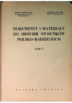Dokumenty i materiały do historii stosunków Polsko Radzieckich Tom V
