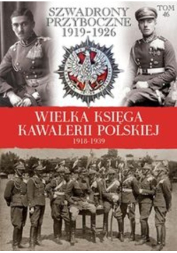 Wielka Księga Kawalerii Polskiej 1918 - 1939 Tom 46