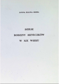 Dzieje Rodziny Heneczków w XIX wieku