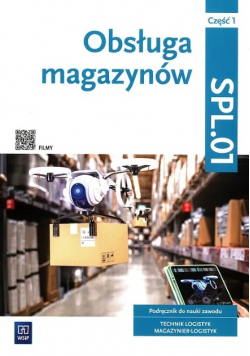 Obsługa magazynów Podręcznik do nauki zawodowe technik logistyk Magazynier-logistyk Część 1
