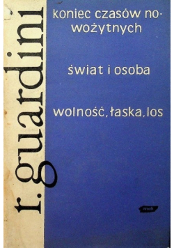 Koniec czasów nowożytnych Świat i osoba