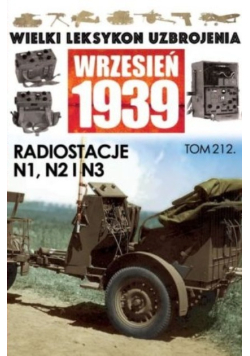 Wielki Leksykon Uzbrojenia Wrzesień 1939 Tom 212 Radiostacje N1 N2 i N3