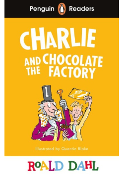 Charlie and the Chocolate Factory. Penguin Readers Level 3