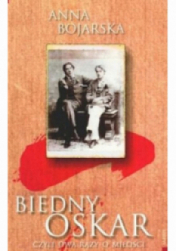 Biedny Oskar czyli dwa razy o miłości