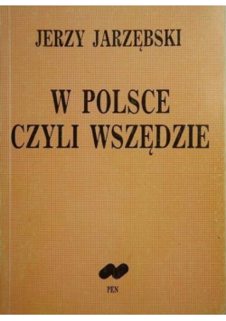 W Polsce czyli wszędzie