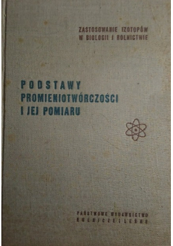 Podstawy promieniotwórczości i jej pomiaru
