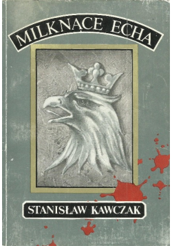 Milknące echa Wspomnienia z wojny 1914 - 1920