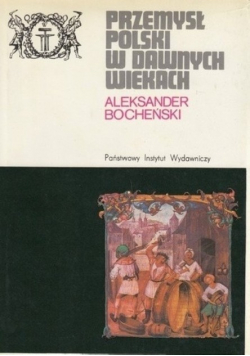 Przemysł Polski w dawnych wiekach