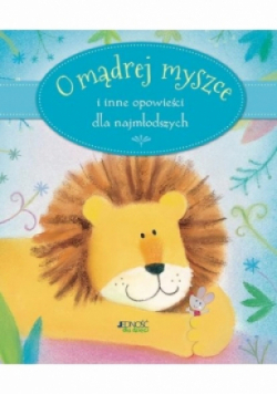 O mądrej myszce i inne opowieści dla najmłodszych