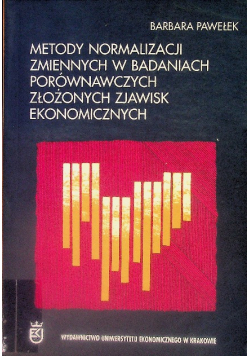 Metody normalizacji zmiennych w badaniach porównawczych złożonych zjawisk ekonomicznych