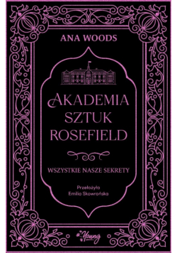 Akademia Sztuk Rosefield T.1 Wszystkie nasze...