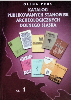 Katalog publikowanych stanowisk archeologicznych Dolnego Śląska Część 1