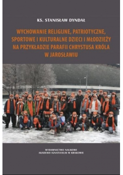 Wychowanie religijne, patriotyczne, sportowe i kulturalne dzieci i młodzieży na przykładzie parafii
