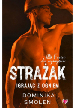 Strażak Igrając z ogniem