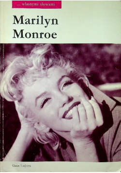 Marilyn Monroe własnymi słowami