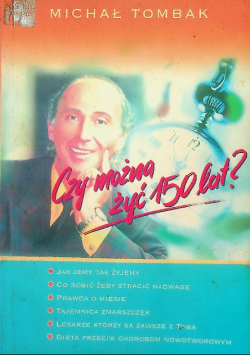 Czy można żyć 150 lat?