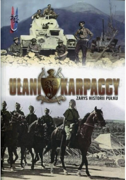 Ułani Karpaccy Zarys historii pułku