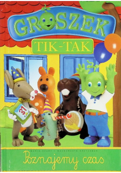 Groszek Tik-Tak poznajemy czas