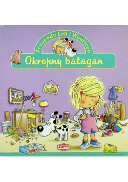 Przygody Loli i Woufiego Okropny bałagan