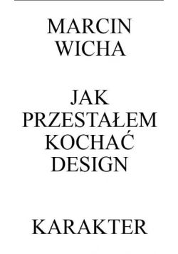 Jak przestałem kochać design