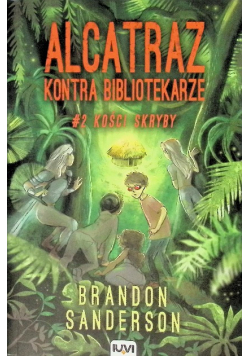 Alcatraz kontra Bibliotekarze Tom 2 Kości skryby