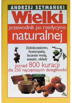 Wielki przewodnik po medycynie naturalnej