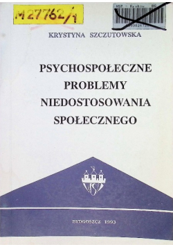 Psychospołeczne problemy niedostosowania społecznego