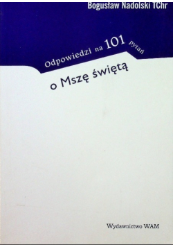 Odpowiedzi na 101 pytań o  Mszę świętą
