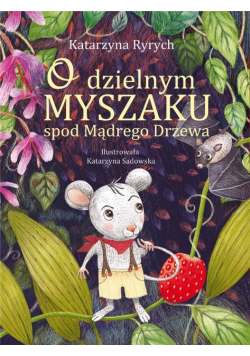 O dzielnym Myszaku spod Mądrego Drzewa