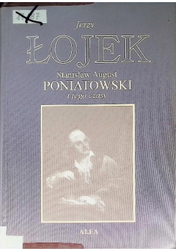 Stanisław August Poniatowski i jego czasy
